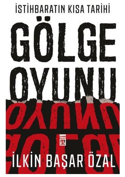 Istihbaratın Kısa Tarihi: Gölge Oyunu