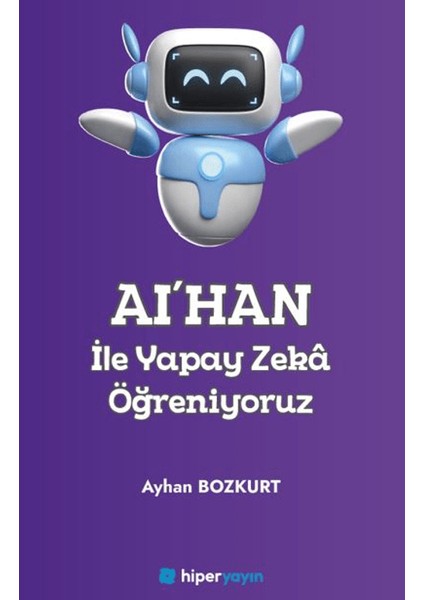 Aı’han ile Yapay Zeka Öğreniyoruz
