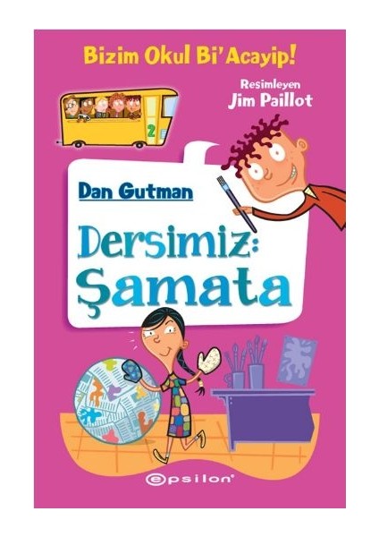 Bizim Okul Bi Acayip! 02 - Dersimiz: Şamata (Ciltli)