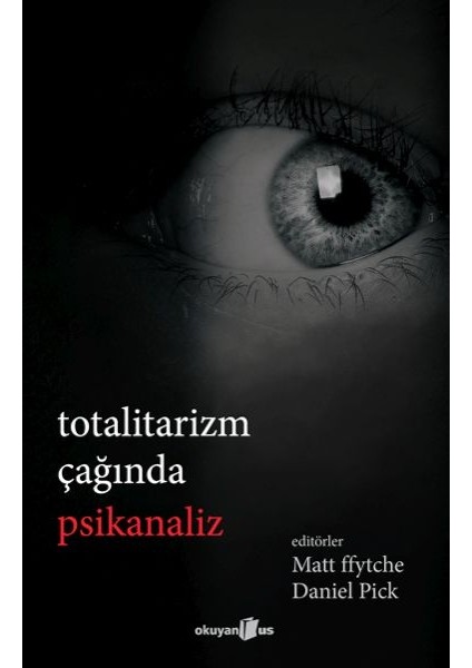 Totalitarizm Çağında Psikanaliz