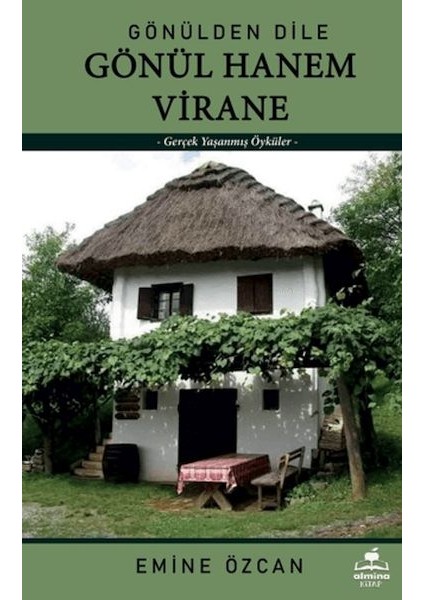 Gönülden Dile Gönül Hanem Virane