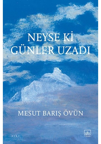 Neyse Ki Günler Uzadı