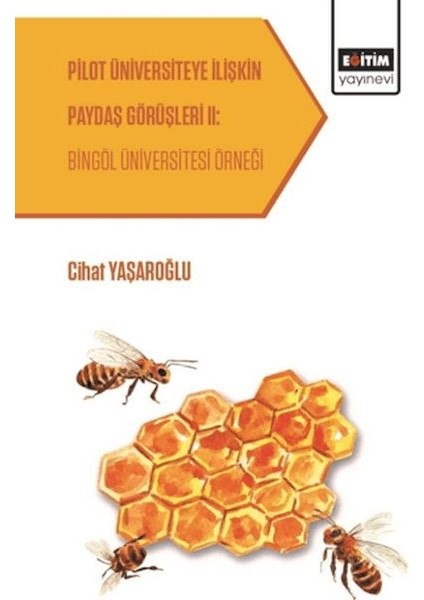 Pilot Üniversiteye Ilişkin Paydaş Görüşleri 2: Bingöl Üniversitesi Örneği