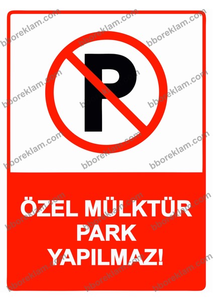 Özel Mülktür Park Yapılmaz! Uyarı Levhası