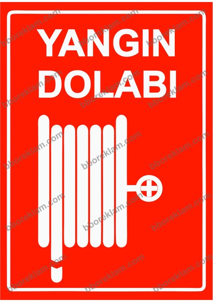 Yangın Dolabı Uyarı Levhası