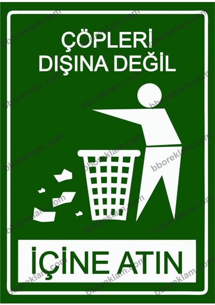 Çöpleri Dışına Değil Içine Atın Uyarı Levhası