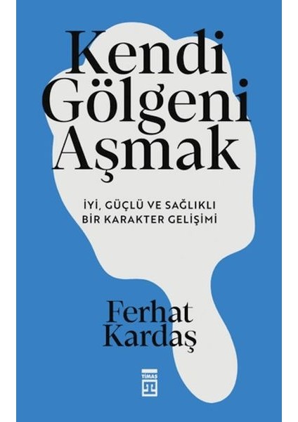 Kendi Gölgeni Aşmak