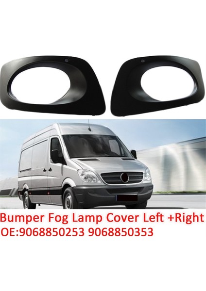 1 Çift Araba Ön Tampon Sis Lambası Kapağı Bozluk Önleyici Lamba Çerçevesi 9068850253 9068850353 Mercedes-Benz Sprinter W906 (Yurt Dışından) fırsatları