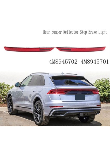 Audi Q8 Rsq8 Sq8 2019-2022 Araç Sağ Arka Tampon Reflektörü Fren Lambası Arka Kuyruk Lambası 4M8945702 (Yurt Dışından) fiyatları
