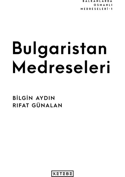 Bulgaristan Medreseleri - Bilgin Aydın, Rıfat Günalan modelleri