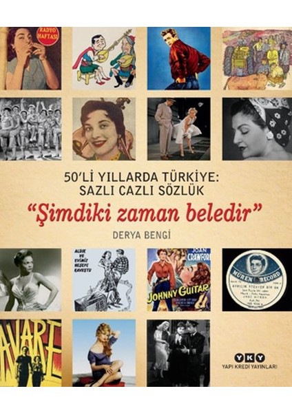 50'li Yıllarda Türkiye - Sazlı Cazlı Sözlük - Şimdiki Zaman Beledir