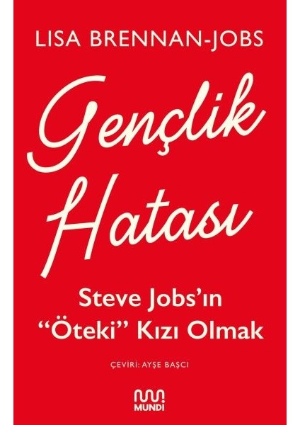 Gençlik Hatası - Steve Jobs’ın "öteki" Kızı Olmak
