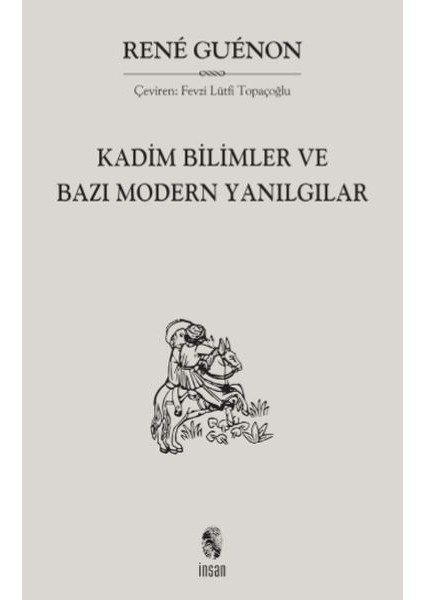 Kadim Bilimler ve Bazı Modern Yanılgılar