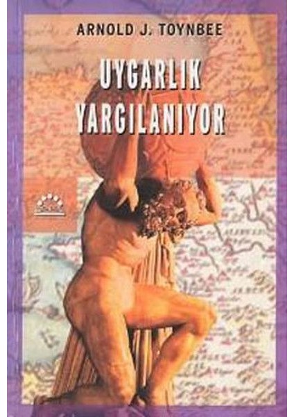 Uygarlık Yargılanıyor
