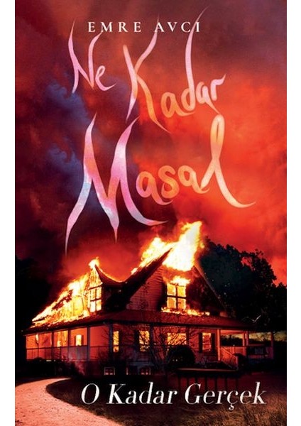 Ne Kadar Masal O Kadar Gerçek