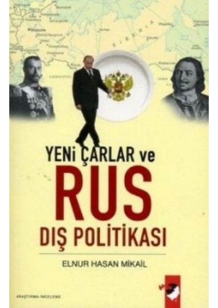 Yeni Çarlar ve Rus Dış Politikası