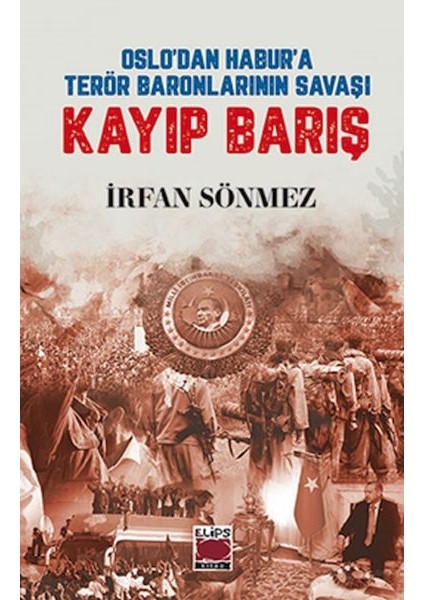 Oslo’dan Habur’a Terör Baronlarının Savaşı Kayıp Barış