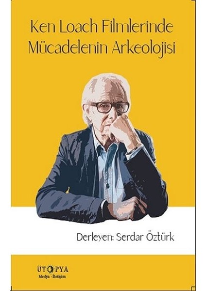 Ken Loach Filmlerinde Mücadelenin Arkeolojisi