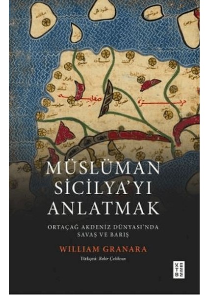 Müslüman Sicilyayı Anlatmak Ortaçağ Akdeniz Dünyasında Savaş ve Barış