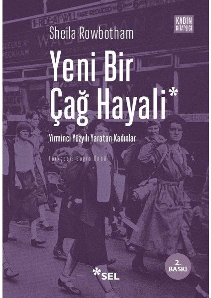 Yeni Bir Çağ Hayali Yirminci Yüzyılı Yaratan Kadınlar