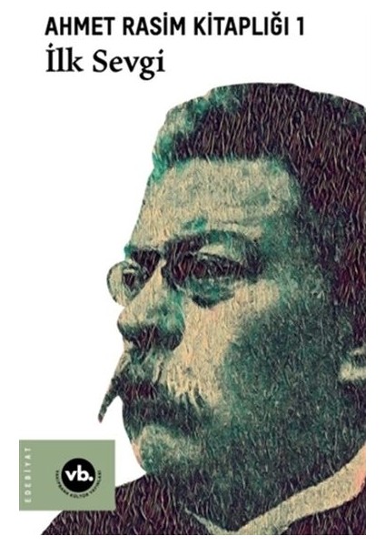 Ilk Sevgi - Ahmet Rasim Kitaplığı 1