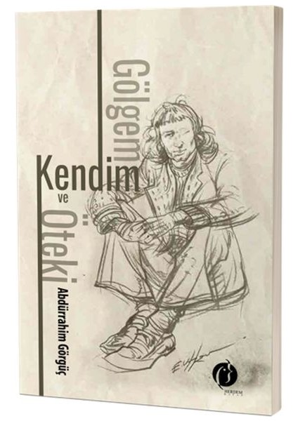 Gölgem, Kendim ve Öteki