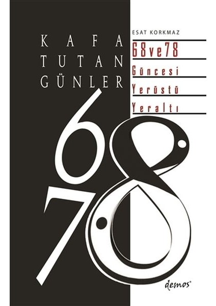 Kafa Tutan Günler 68 ve 78 Güncesi Yerüstü - Yeraltı