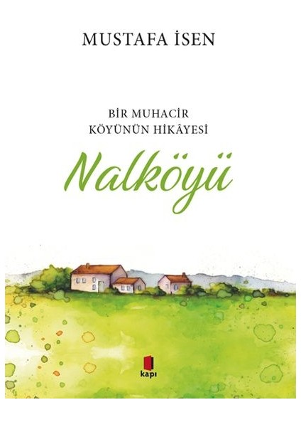 Bir Muhacir Köyünün Hikâyesi - Nalköyü