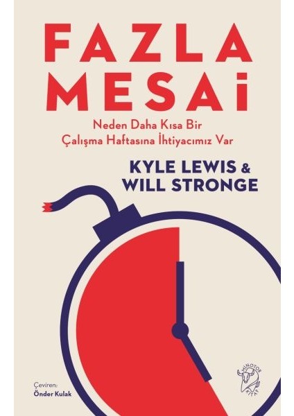 Fazla Mesai - Neden Daha Kısa Bir Çalışma Haftasına Ihtiyacımız Var