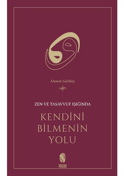 Zen ve Tasavvuf Işığında Kendini Bilmenin Yolu