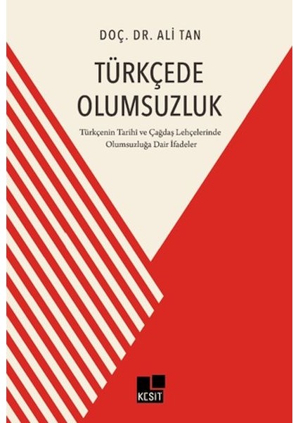 Türkçede Olumsuzluk Türkçenin Tarihi ve Çağdaş Lehçelerinde Olumsuzluğa Dair Ifadeler