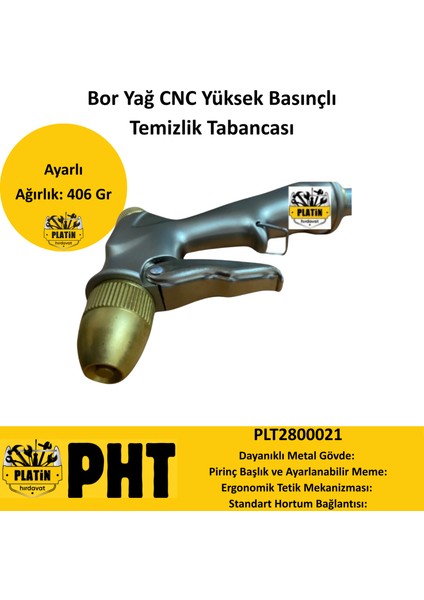 Bor Yağ Cnc Yüksek Basınçlı Temizlik Tabancası PLT2800021 modelleri