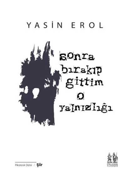 Sonra Bırakıp Gittim O Yalnızlığı