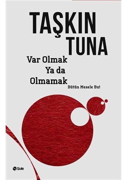 Var Olmak Ya Da Olmamak