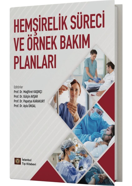 Hemşirelik Süreci ve Örnek Bakım Planları
