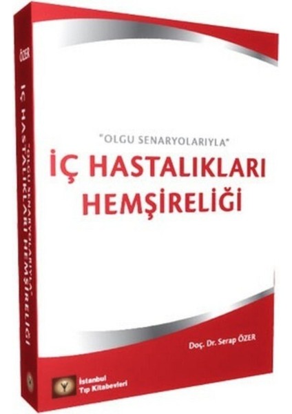 Olgu Senaryolarıyla Iç Hastalıkları Hemşireliği Serap Özer