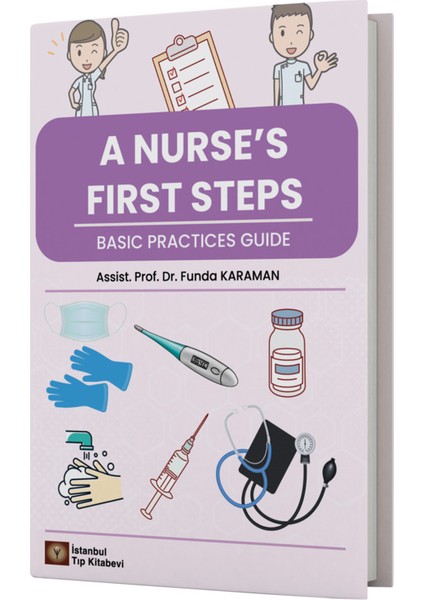 A Nurse's First Steps - Basic Practices Guide
