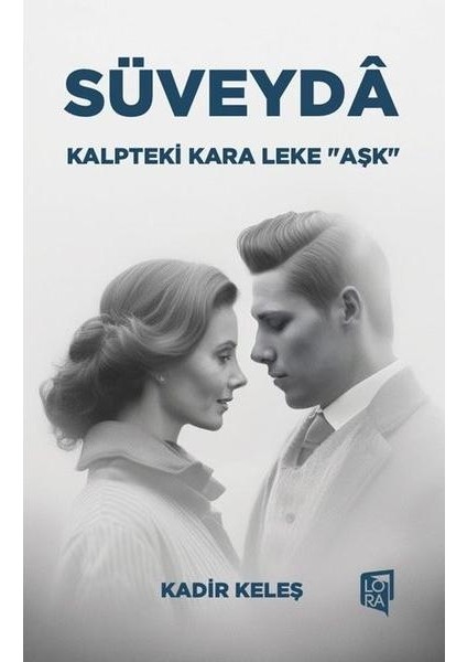 Süveyda: Kalpteki Kara Leke Aşk