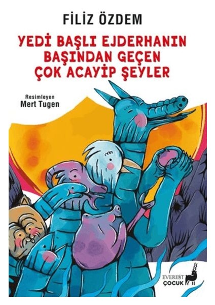 Yedi Başlı Ejderhanın Başından Geçen Çok Acayip Şeyler