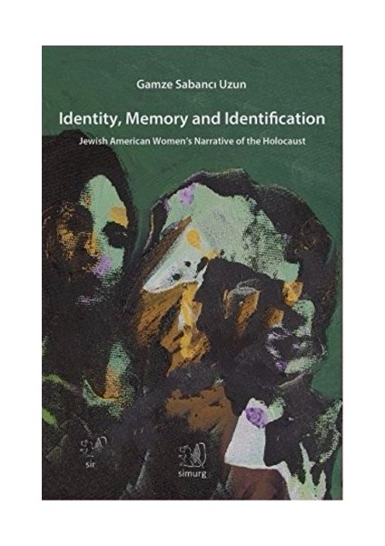 Identity, Memory And Identification: Jewish American Women's Narrative Of The Holocaust