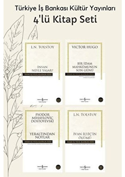 Insan Neyle Yaşar + Bir Idam Mahkumunun Son Günü + Yeraltından Notlar + Ivan Ilyiç'in Ölümü