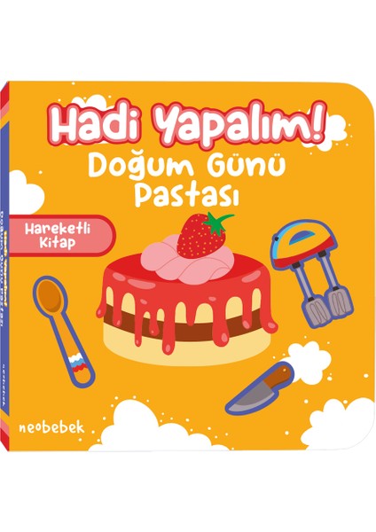 Hadi Yapalım! - Doğum Günü Pastası - Hareketli Kitap