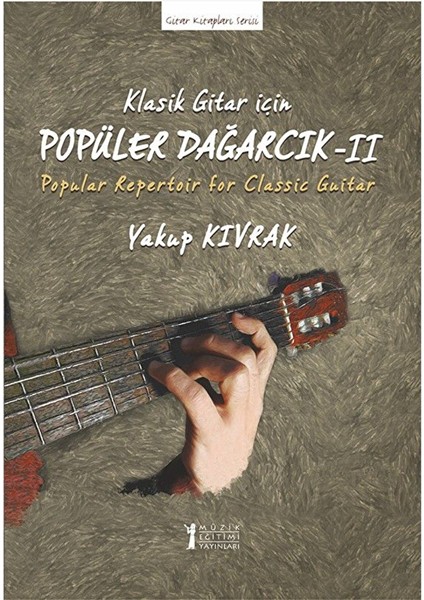 Klasik Gitar Için Popüler Dağarcık Iı Yakup Kıvrak