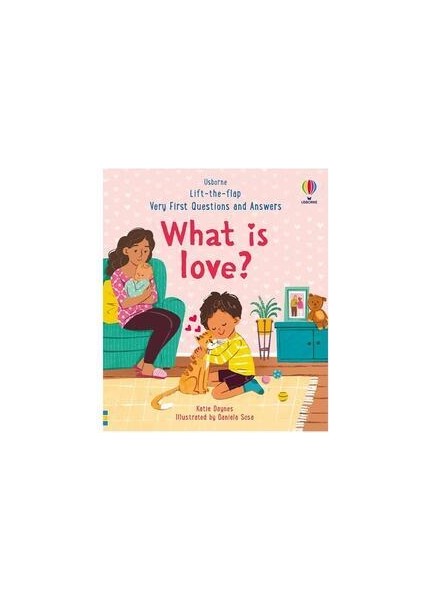 Very First Questions & Answers: What Is Love? - Katie Daynes