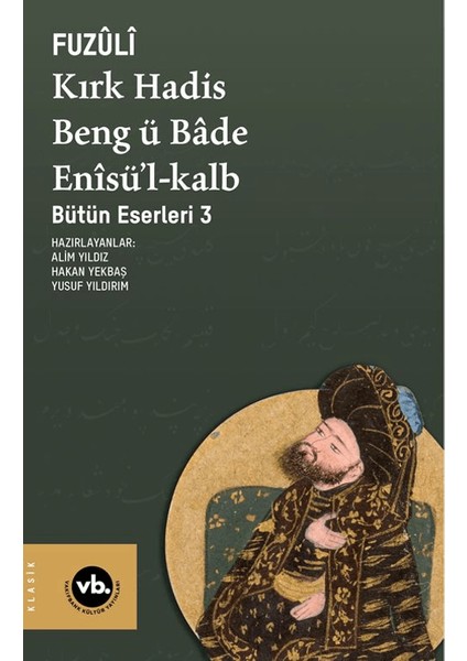 Kırk Hadis, Beng Ü Bâde, Enîsü’l-Kalb