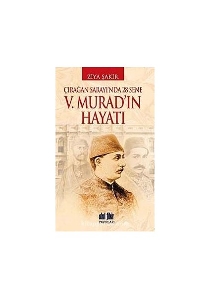 V. Murad'ın Hayatı Çırağan Sarayı'nda 28 Sene