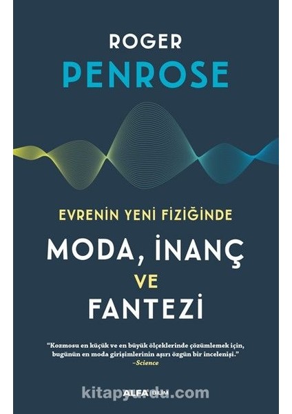 Evrenin Yeni Fiziğinde Moda, Inaç ve Fantazi