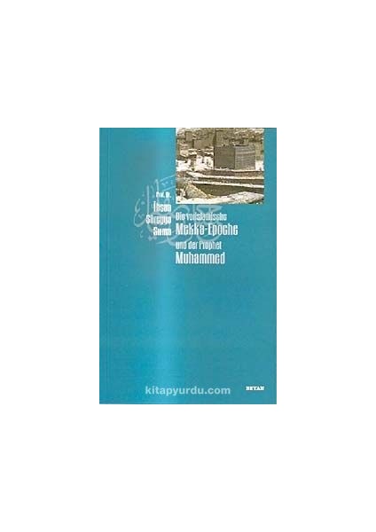 Die Vorislamische Mekka-Epoche Und Der Prophet Muhammed