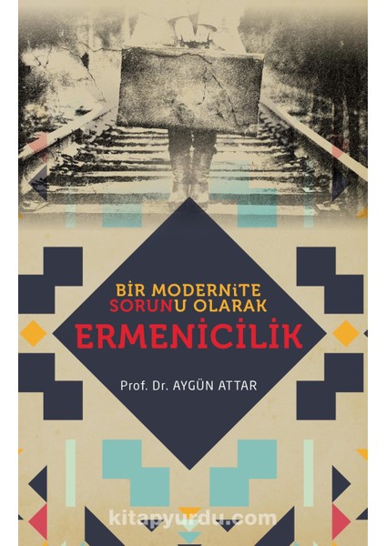 Bir Modernite Sorunu Olarak Ermenicilik