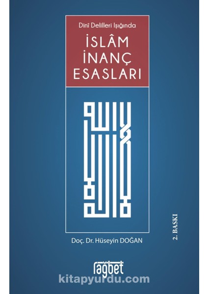 Dini Delilleri Işığında Islam Inanç Esasları